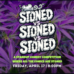 Stoned vs Stoned vs Stoned - A Standup Competition where all the Comedians are Stoned