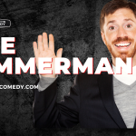 Joe Zimmerman (Tonight Show with Jimmy Fallon, Conan, Dry Bar)