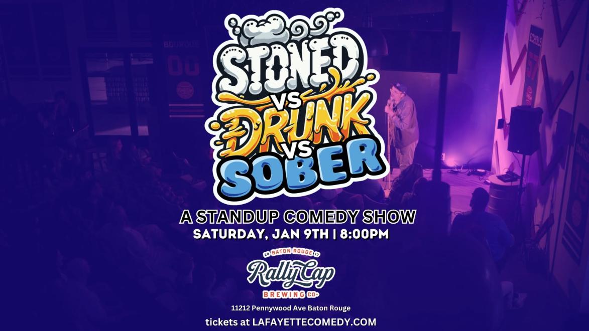 Stoned vs Drunk vs Sober - A Stand Up Comedy Competition at Rally Cap Brewing in Baton Rouge