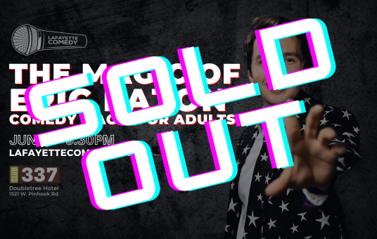 SOLD OUT The Magic of Eric Eaton - Comedy Magic For Adults 9:30PM