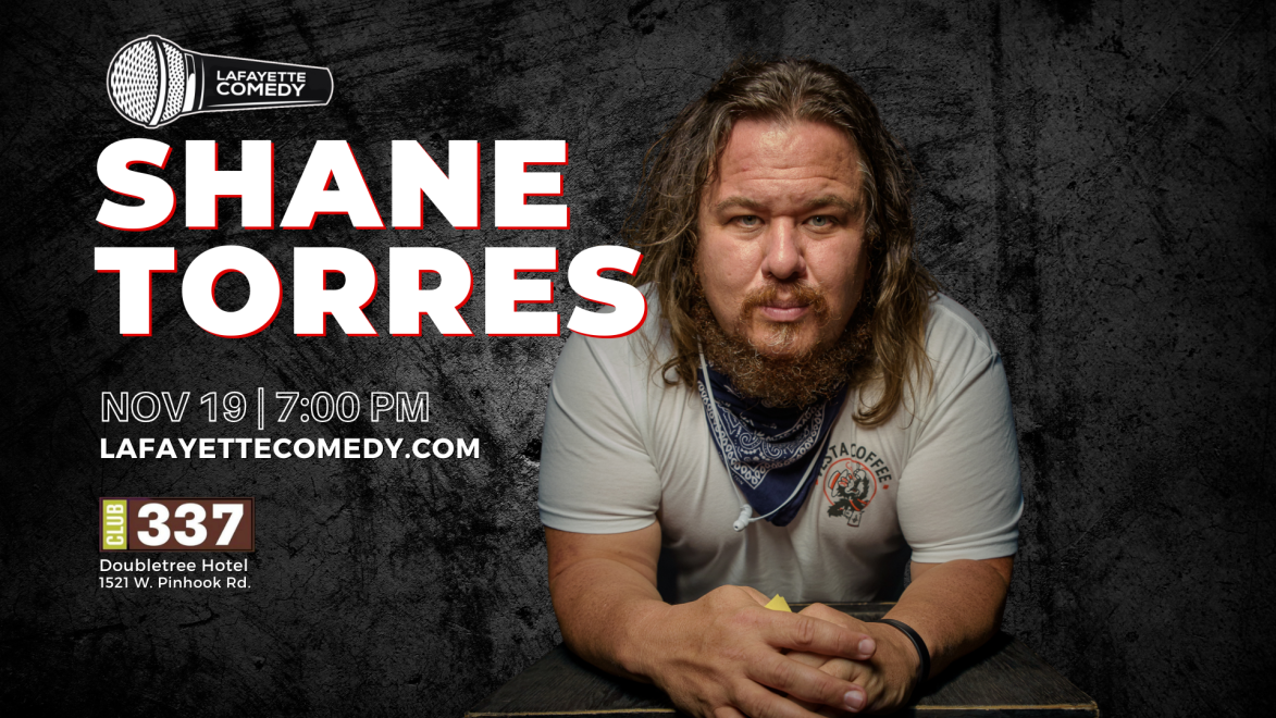 Shane Torres (Conan, Bertcast, Are You Garbage?) LAFAYETTE