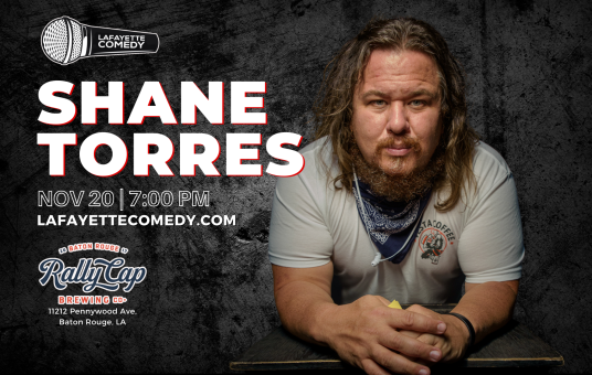Shane Torres (Conan, Bertcast, Are You Garbage?) BATON ROUGE