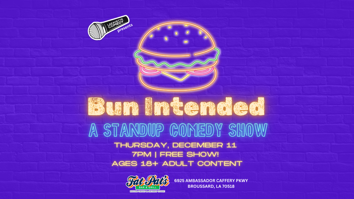 Bun Intended - A Standup Comedy Show (Broussard location)