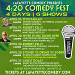 4:20 Comedy Fest featuring Myq Kaplan, Robert Kelly, live recording of the We're Dying Down Here Podcast, Stoned vs Drunk vs Sober, and Ghost Roast!