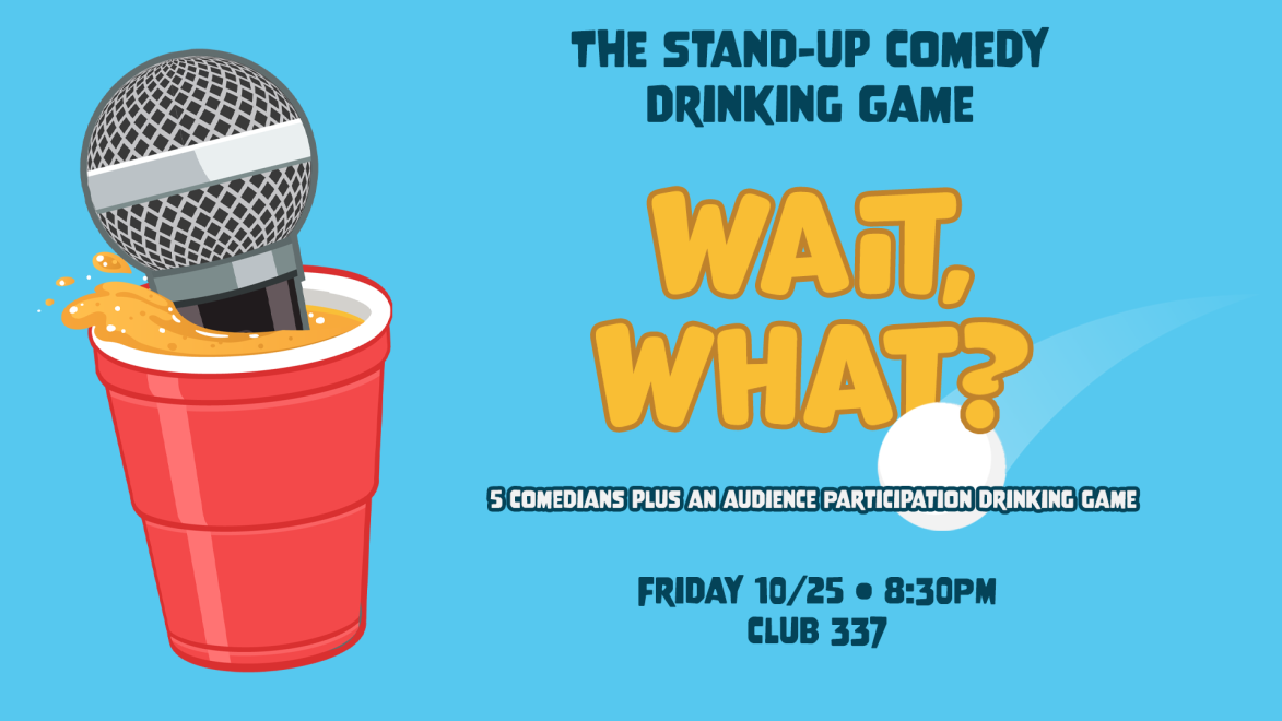 Wait, What? A Stand-up Comedy Drinking Game 