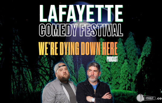 We're Dying Down Here Podcast - Lafayette Comedy Festival