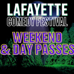 Weekend & Day Passes for VIP & GA - Lafayette Comedy Festival