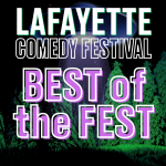 Best of the Fest - Thursday Edition - Lafayette Comedy Festival