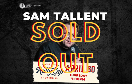 Sam Tallent (Joe Rogan Experience, Kill Tony) SOLD OUT