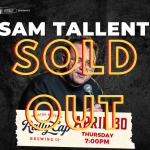 Sam Tallent (Joe Rogan Experience, Kill Tony) SOLD OUT