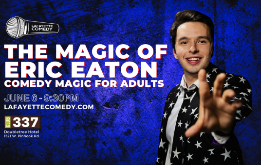 The Magic of Eric Eaton - Comedy Magic For Adults 9:30PM