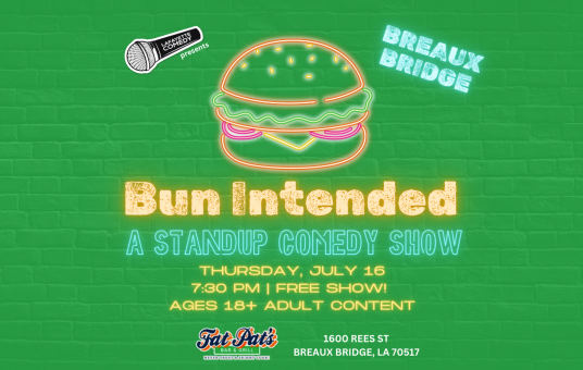 Bun Intended - A Standup Comedy Show (Breaux Bridge location)