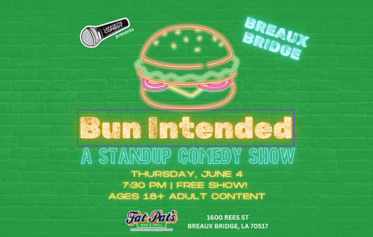 Bun Intended - A Standup Comedy Show (Breaux Bridge location)