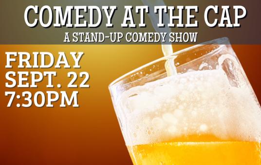 Comedy at the Cap: A Standup Comedy Show 9/22